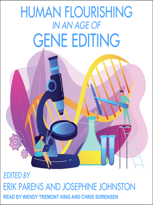 Title details for Human Flourishing in an Age of Gene Editing by Erik Parens - Wait list